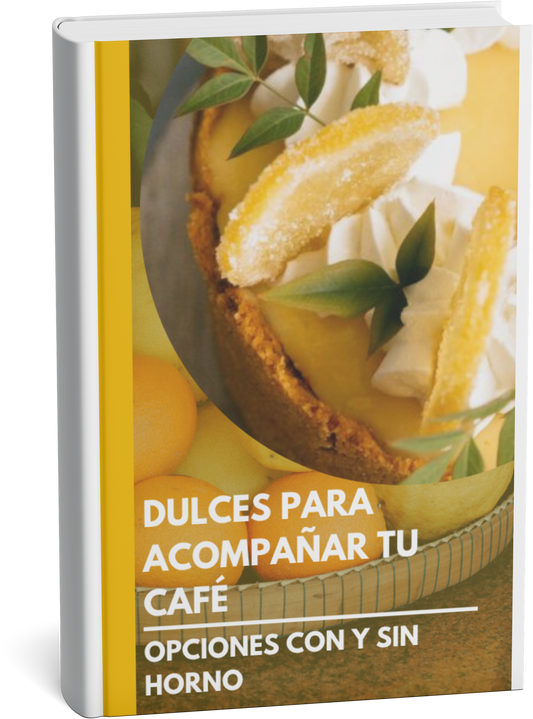 Dulces para acompañar tu Café: Opciones con y sin horno