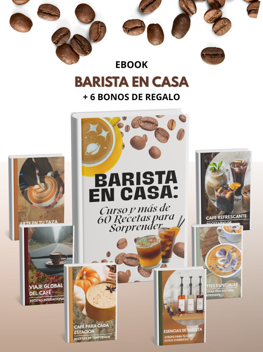 Barista en Casa: Curso y más de 60 Recetas para Sorprender